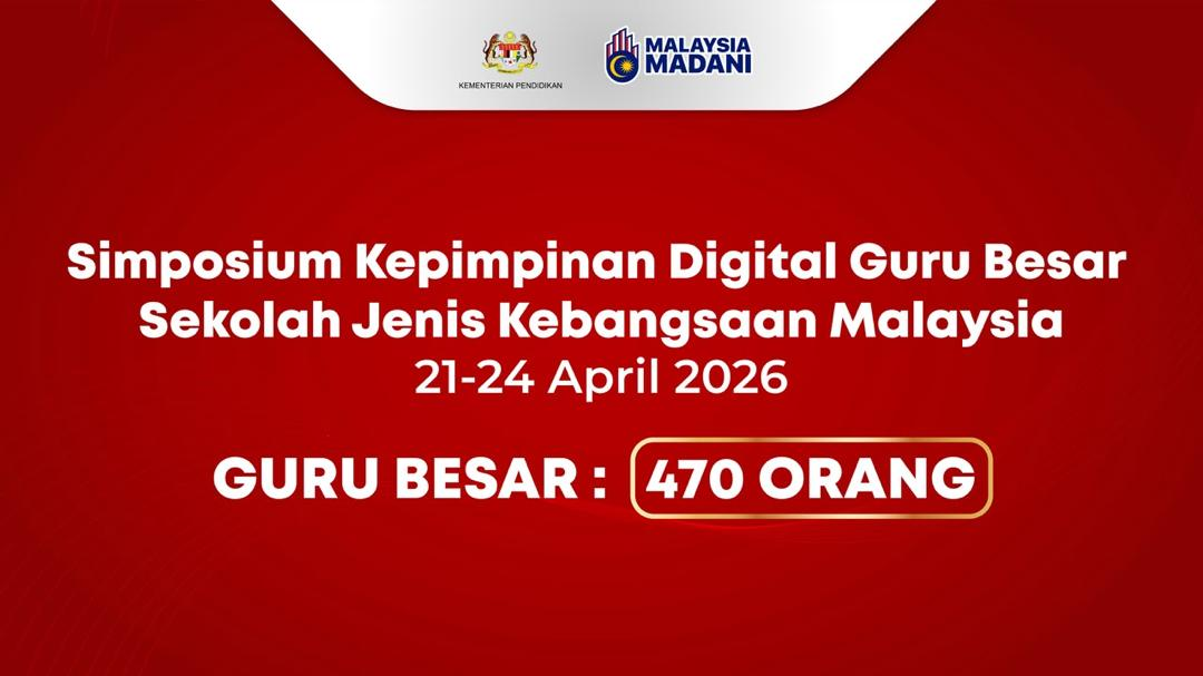 Digital Leadership Symposium for SJK Head Teachers · 21–24 April 2026 · 470 attendees